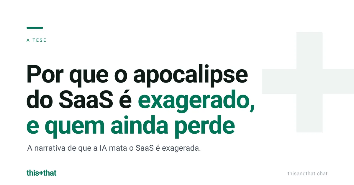 Por que o apocalipse do SaaS é exagerado, e quem ainda perde