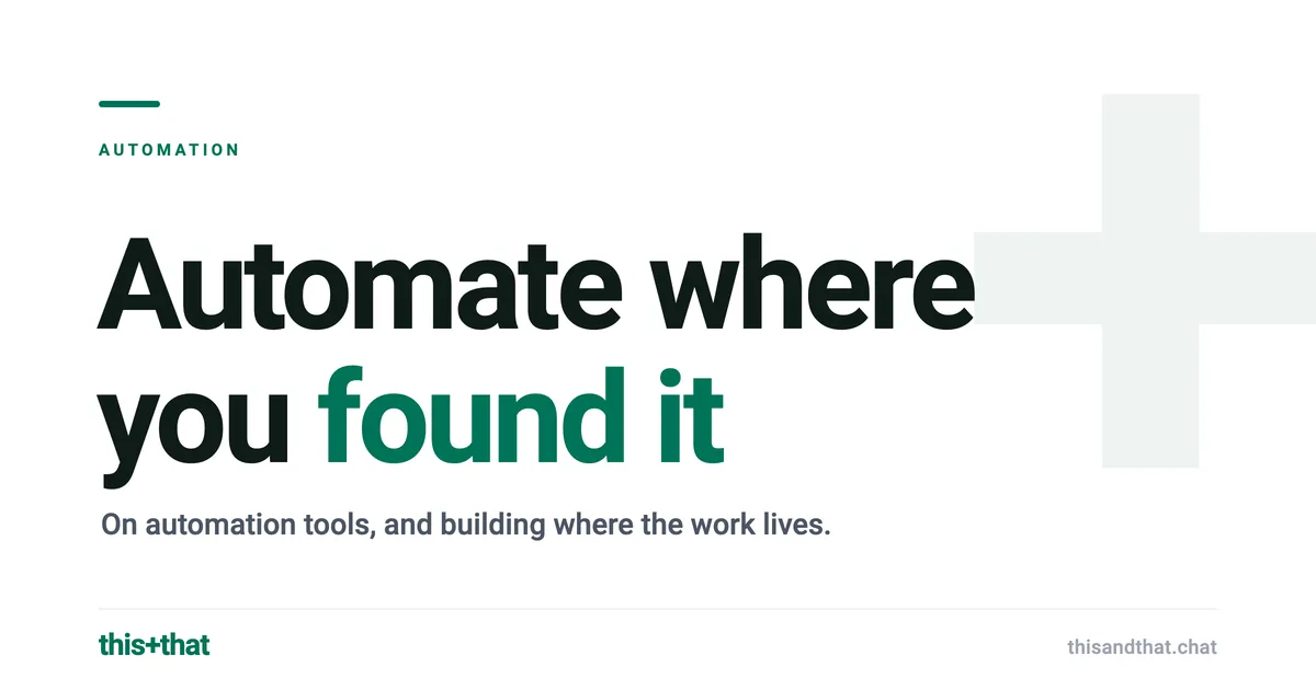 Automate where you found the work