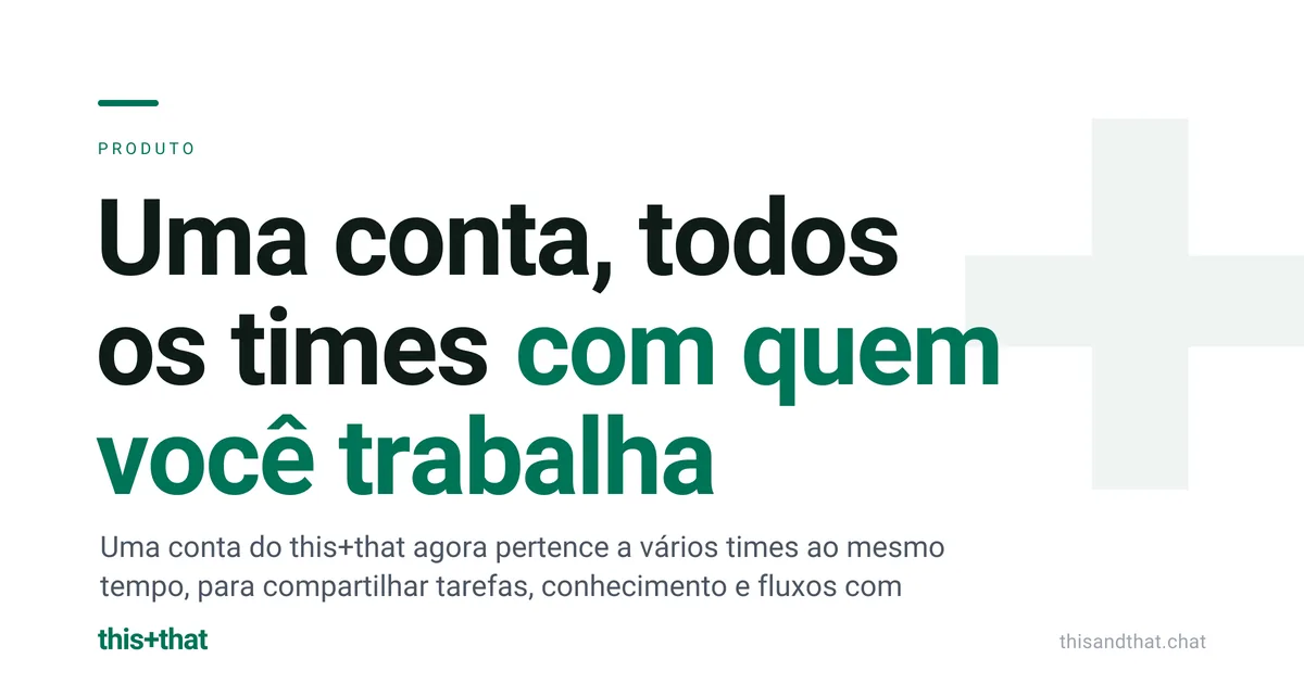 Uma conta, todos os times com quem você trabalha