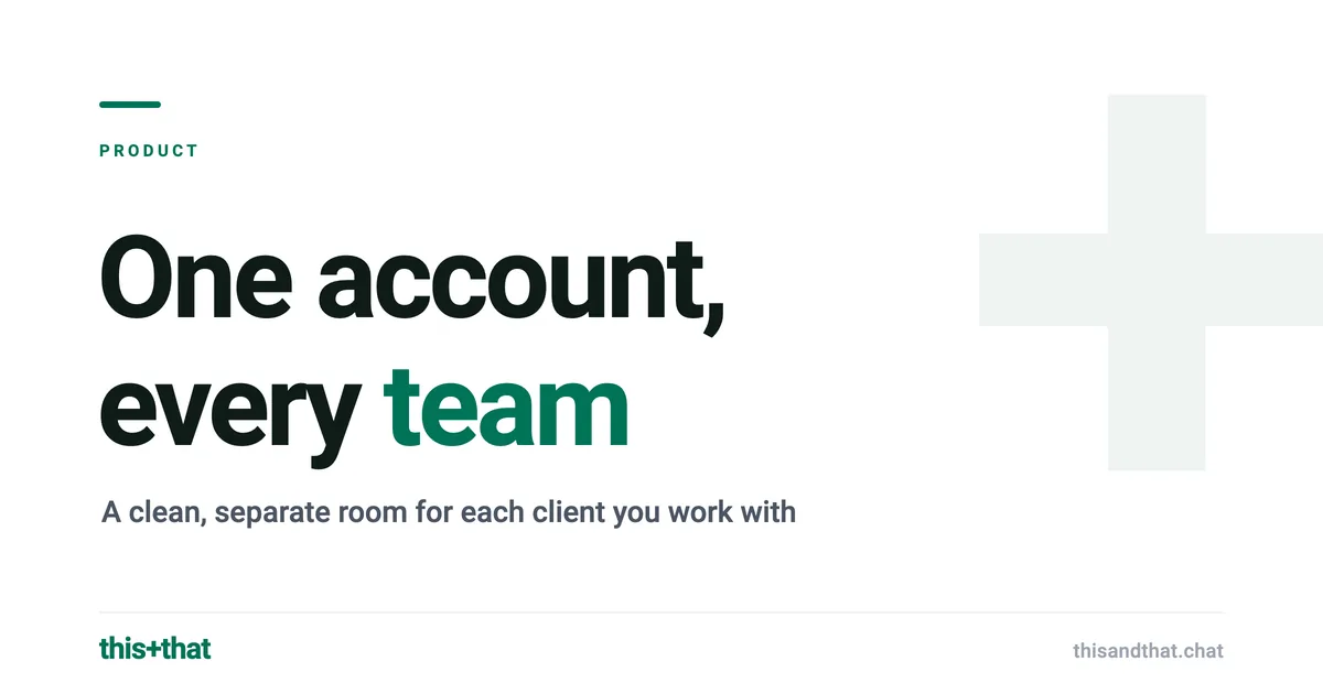 One account, every team you work with