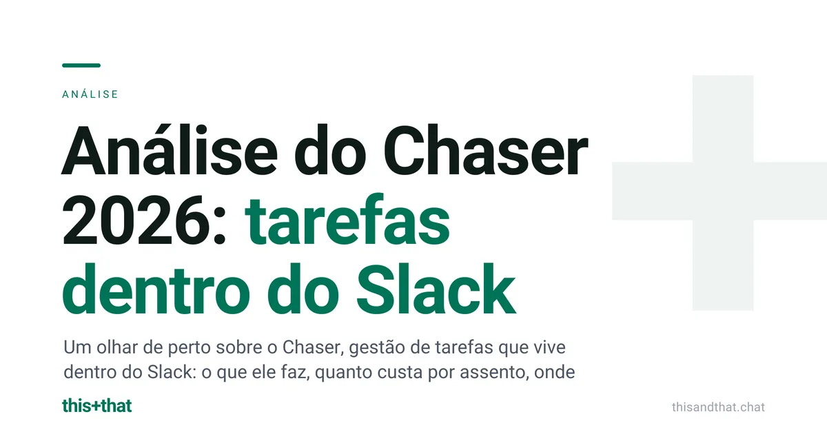 Análise do Chaser 2026: tarefas dentro do Slack