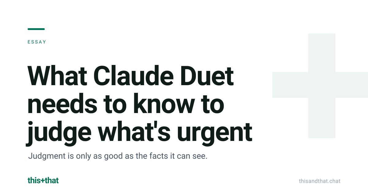 What Claude Duet needs to know to judge what's urgent
