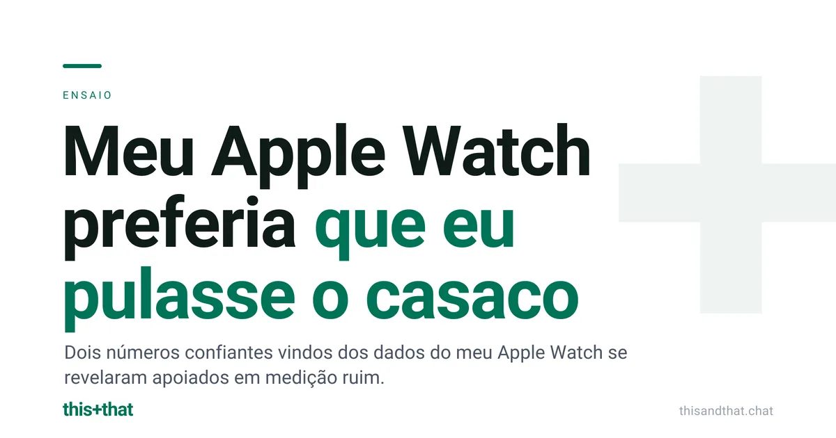 Meu Apple Watch preferia que eu pulasse o casaco