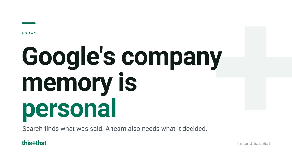 Google's company memory is personal