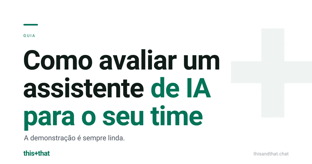 Como avaliar um assistente de IA para o seu time