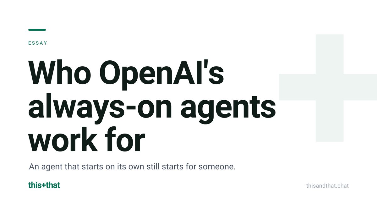 Who OpenAI's always-on agents work for
