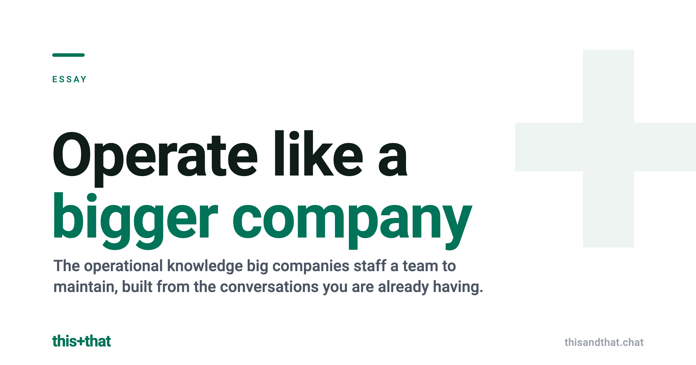 Operate like a bigger company