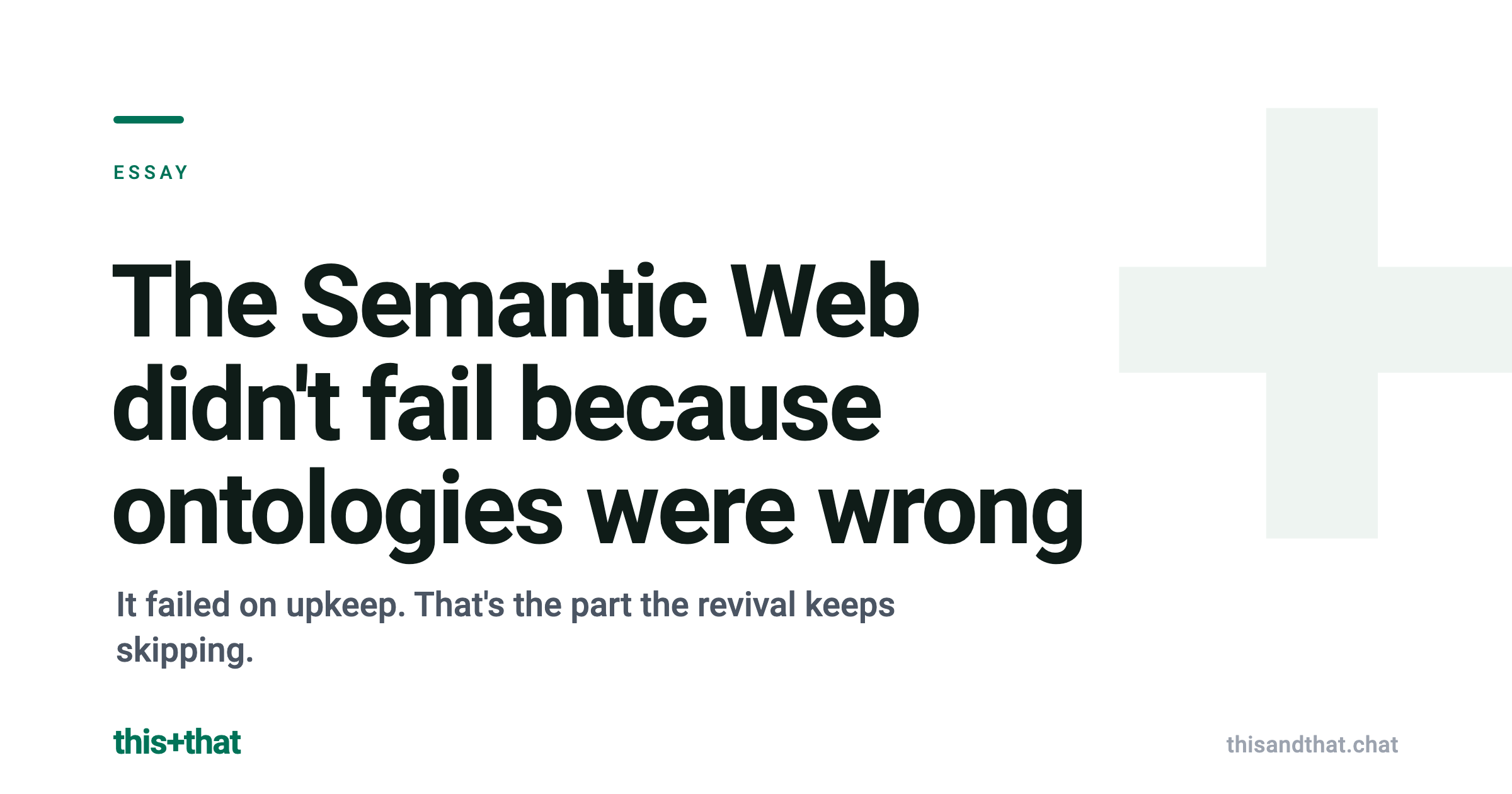 The Semantic Web didn't fail because ontologies were wrong