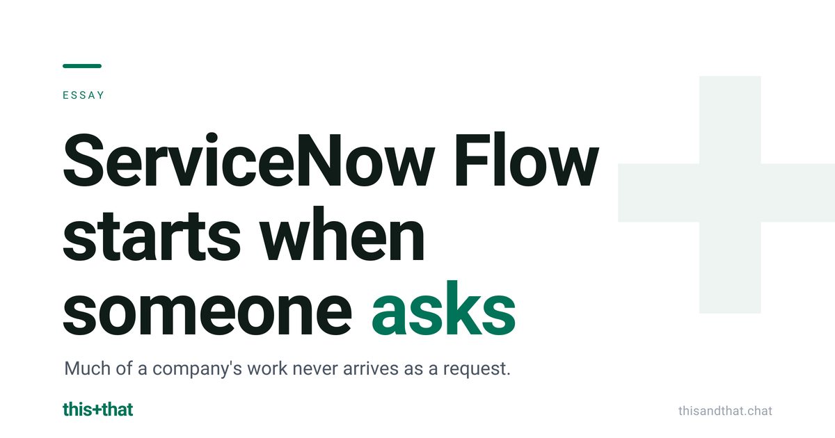 ServiceNow Flow starts when someone asks