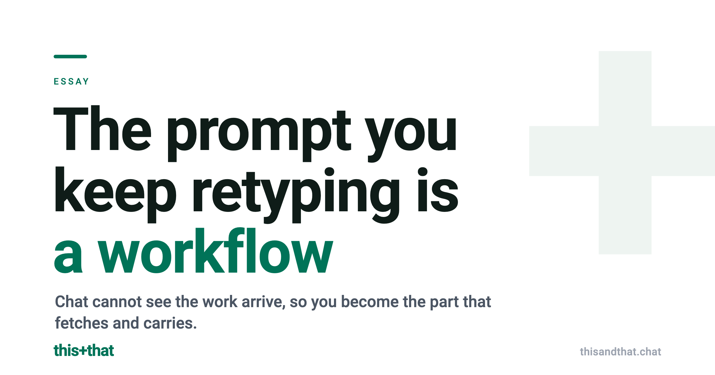 The prompt you keep retyping is a workflow