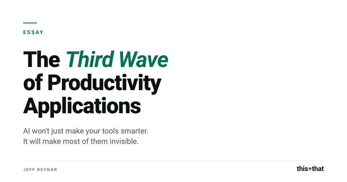 The Third Wave of Productivity Applications