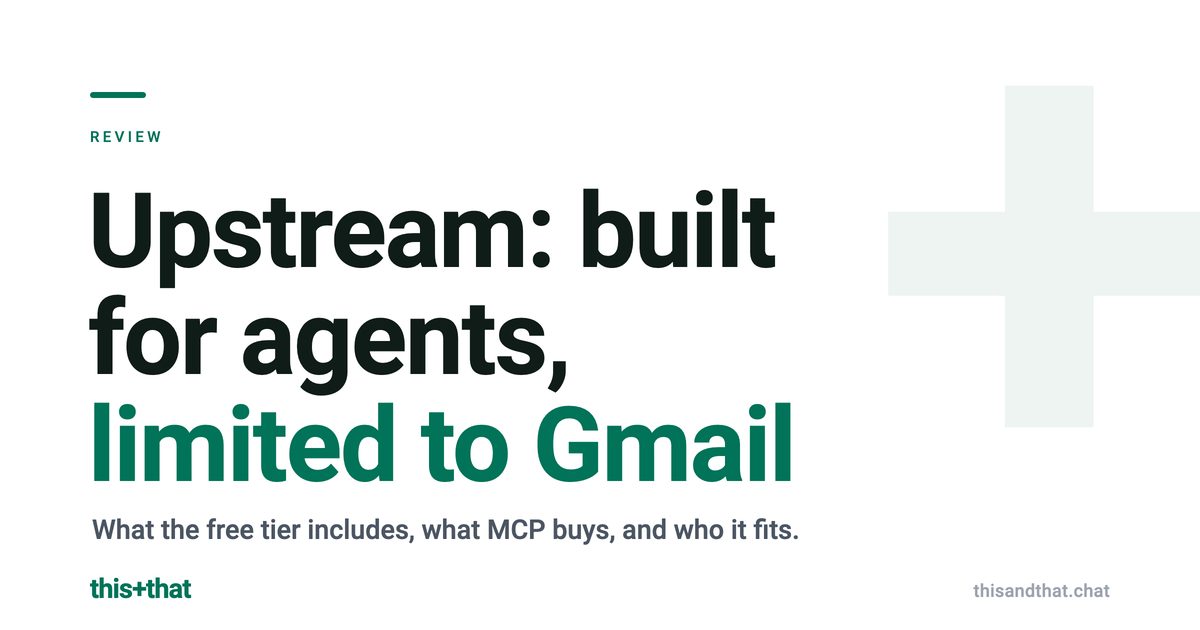 Upstream Review 2026: Pricing, Gmail-Only Coverage, and Who It Fits