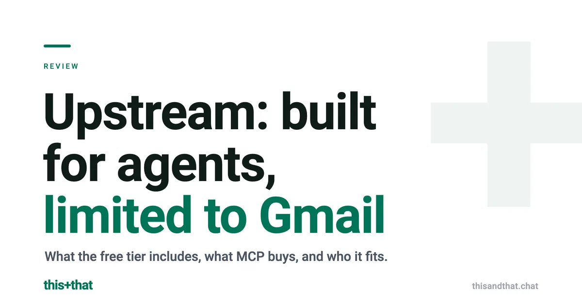 Upstream Review 2026: Pricing, Gmail-Only Coverage, and Who It Fits