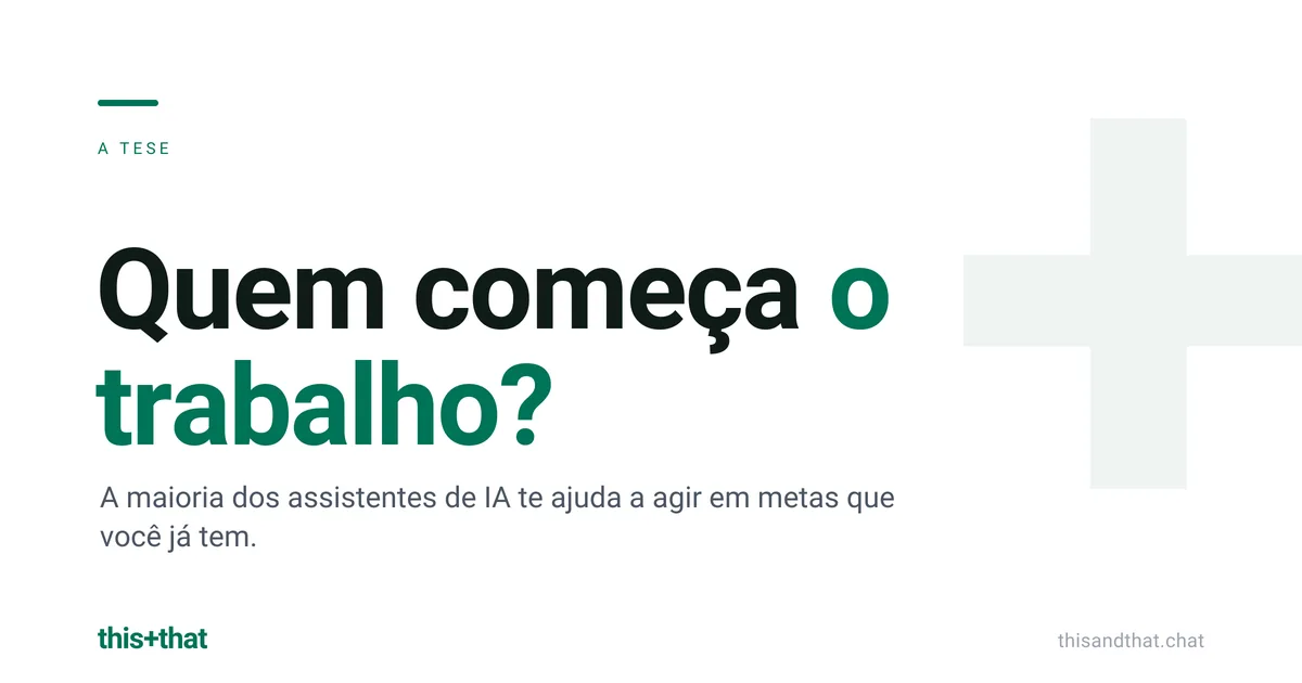 Quem começa o trabalho?