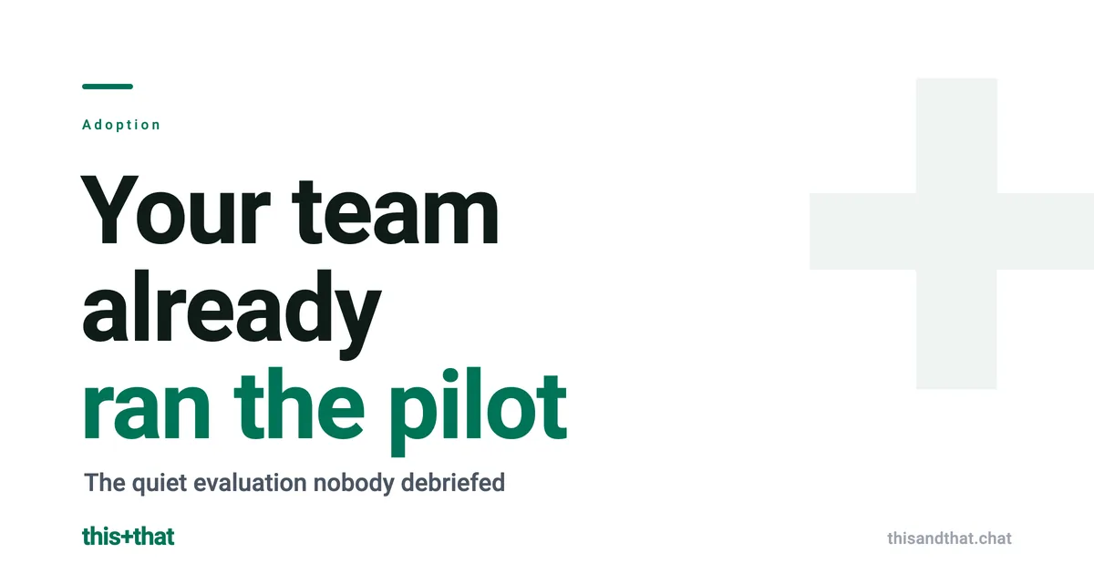 Your team already ran the pilot